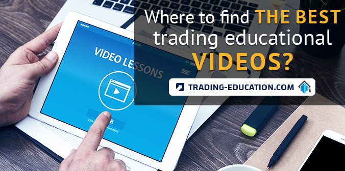 Where to Find the Best Trading Educational Videos?